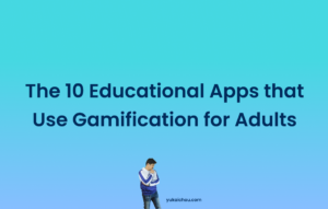 The 10 Best Educational Apps that use Gamification for adults in 2024